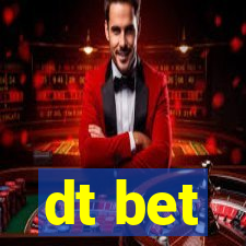 dt bet